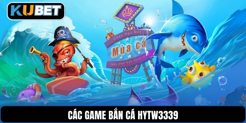Các game bắn cá HYTW3339
