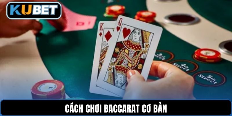 Cách chơi Baccarat cơ bản
