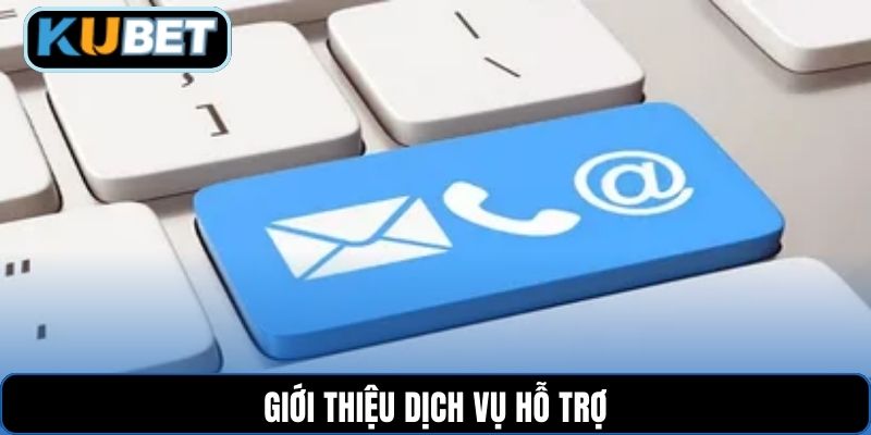 Giới thiệu dịch vụ hỗ trợ