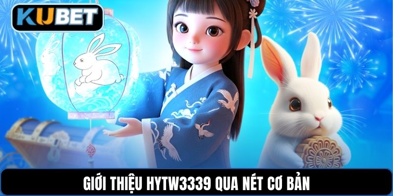 Giới thiệu HYTW3339 qua nét cơ bản