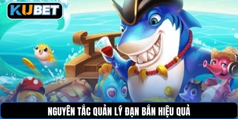 Nguyên tắc quản lý đạn bắn hiệu quả
